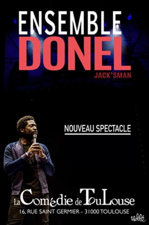 Donel Jack Sman Ensemble Nouveau Spectacle Comedie De Toulouse Toulouse 31000 Sortir A France Le Parisien Etudiant