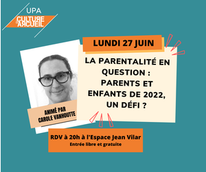 La parentalité en question : parents et enfants en 2022, un défi ?