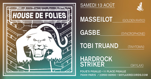 House de Folies w/ Masseilot, Gasbe, Tobi Truand & Hardrock Striker