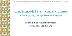 La naissance de l’islam : convaincre entre apocalypse, conquêtes et empire