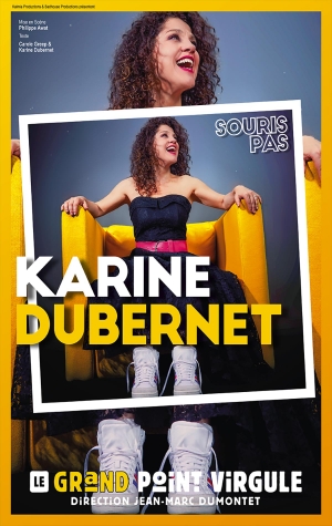 KARINE DUBERNET DANS " SOURIS PAS "