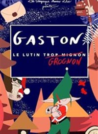 GASTON, LE LUTIN GROGNON (TROP MIGNON)!
