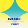 affiche PASS SOIRÉE 12 JUILLET