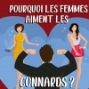 affiche POURQUOI LES FEMMES AIMENT LES CONNARDS