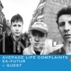 affiche Average Life Complaints + Ex-Futur + Guest
