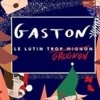 affiche GASTON, LE LUTIN GROGNON (TROP MIGNON)!