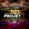 affiche PROJET X NEW YEAR THE BIG PARTY 2023 ( 2 SALLES 2 AMBIANCES + DE 2000 PERSONNES )