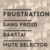 affiche FRUSTRATION + SANG FROID + BAASTA