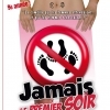 affiche JAMAIS LE PREMIER SOIR