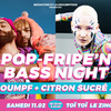 affiche The Pop-Fripe’n Bass Night : Citron Sucré + Groumpf + DJ Yor