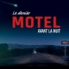 affiche Le dernier Motel avant la nuit + 1ère partie Liviu Bora