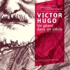 affiche Victor Hugo, un géant dans un siècle - de Pierre Jouvencel