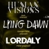 affiche Human Visions | Lying Dawn | Lordaly à L'International