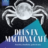 affiche Deus Ex Machina Café