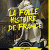 affiche LA FOLLE HISTOIRE DE FRANCE