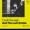 affiche Cash Savage and The Last Drinks + guest