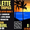 affiche Villette in da Tropics ~ Tropical vibes after-work Afro, Latino, Brazil & Caribbean