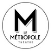 Théâtre Le Métropole